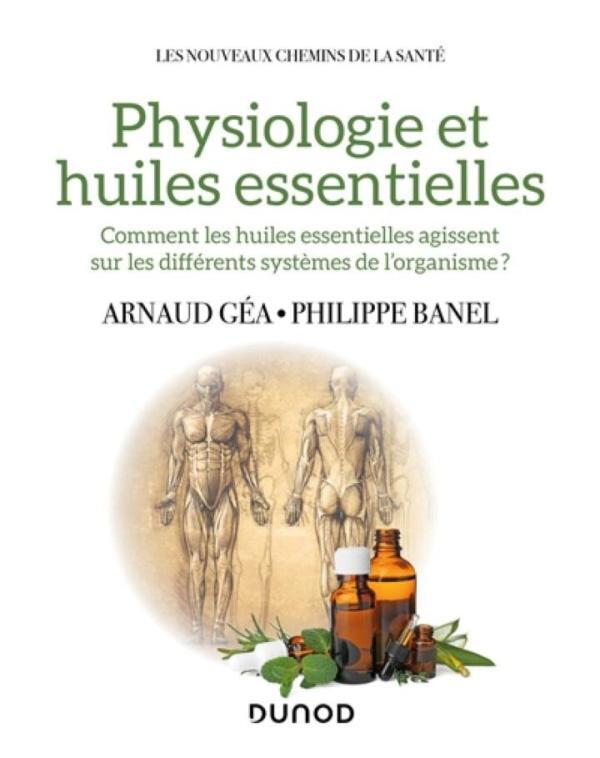 Physiologie_huiles_essentielles_Arnau_Géa_Philippe_Banel_livre_Dunod