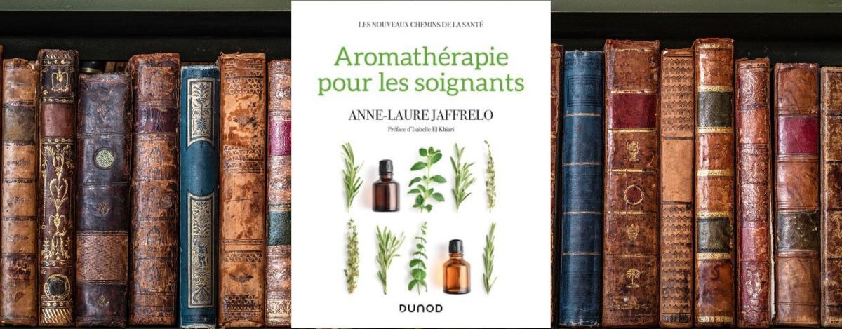 L’aromathérapie pour les soignants d’Anne-Laure Jaffrelo
