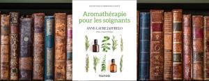 L’aromathérapie pour les soignants d’Anne-Laure Jaffrelo