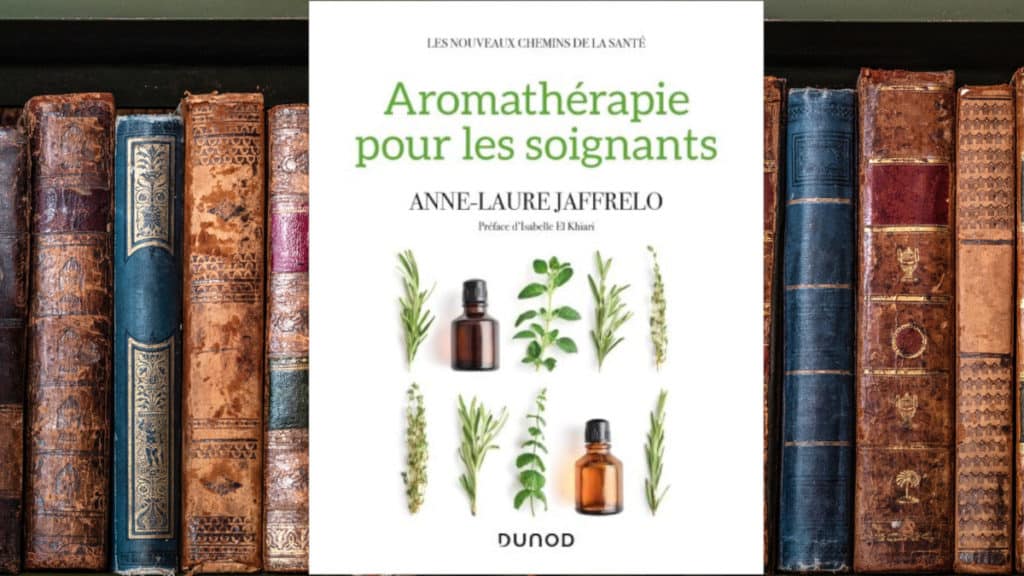 L'aromathérapie pour les soignants d'Anne-laure Jaffrelo