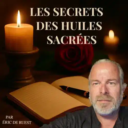 Les Secrets des Huiles Sacrées – Parcours initiatique en 6 étapes