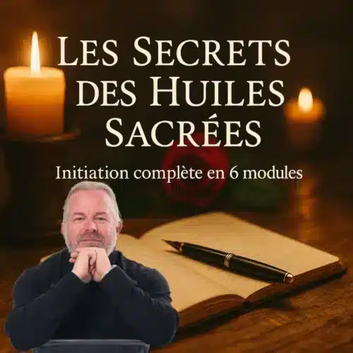 Les Secrets des Huiles Sacrées – Parcours initiatique en 6 étapes
